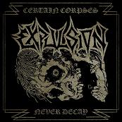 Review: Expulsion - Certain Corpses Never Decay (Compilation)