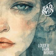 Bad Rain: Louder Than Words