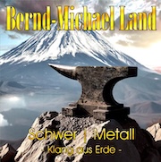 Review: Bernd-Michael Land - Schwer | Metall - Kang aus Erde -