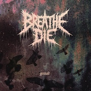 Breathe // Die: gestalt